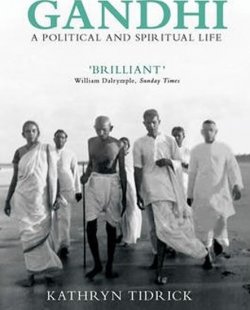 Gandhi: A Political and Spiritual Life