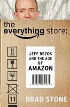 The Everything Store - Jeff Bezos and the Age of Amazon  