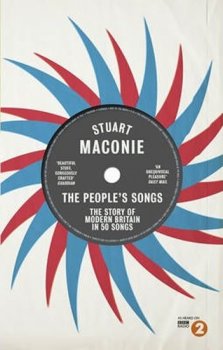 The People´s Songs - The Story of Modern Britain in 50 Records