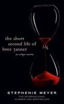 The Short Second Life of Bree Tanner : An Eclipse Novella