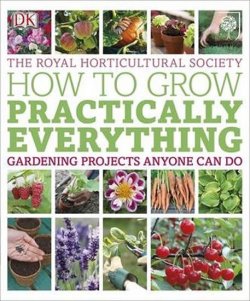 How to Grow Practically Everything