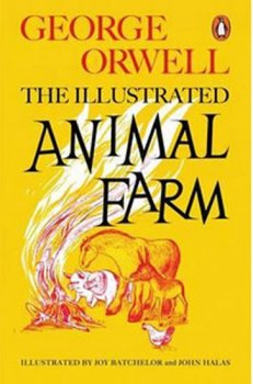Animal Farm: The Illustrated Edition
