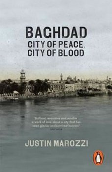 Baghdad : City of Peace, City of Blood