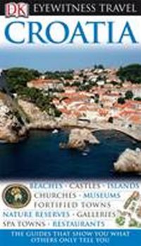 Croatia - DK Eyewitness Travel Guide