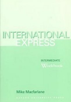 INTERNATIONAL EXPRESS INTERMEDIATE WORKBOOK