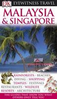 Malaysia & Singapore - DK Eyewitness Travel Guide