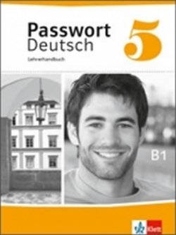 Passwort Deutsch neu  5 (B1) – Lehrerhandbuch