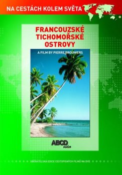 Francouzské Tichomořské ostrovy DVD - Na cestách kolem světa 