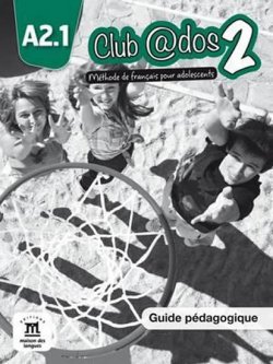 Club @dos 2 (A2.1) – Guide pédagogique