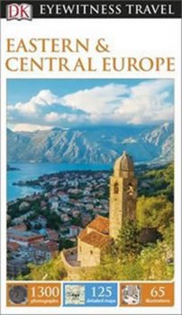 Eastern and Central Europe - DK Eyewitness Travel Guide