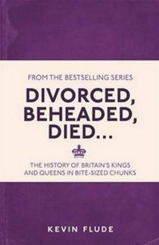 Divorced, Beheaded, Died...