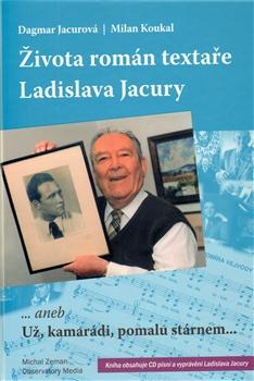Života román textaře Ladislava Jacury