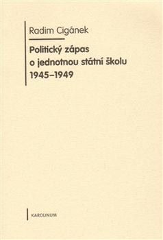 Politický zápas o jednotnou státní školu 1945 - 1949