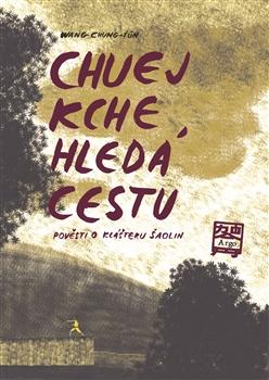 Chuej Kche hledá cestu - Pověsti o klášteru Šao-lin