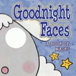 Goodnight Faces : A Book of Masks