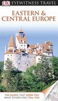 Eastern and Central Europe - DK Eyewitness Travel Guide