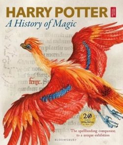 Harry Potter - A History of Magic: The Book of the Exhibition