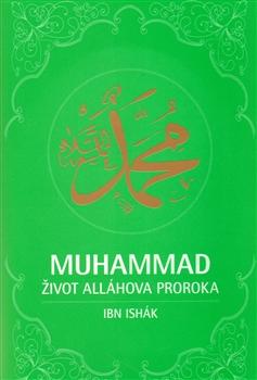 Muhammad - život Alláhova proroka