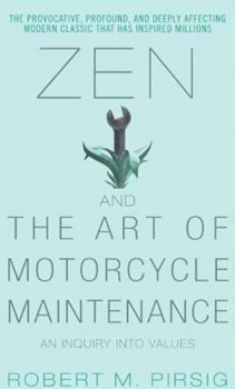 Zen and the Art of Motorcycle Maintenance