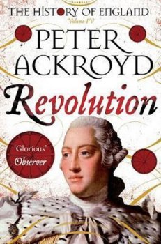 Revolution : A History of England Volume IV