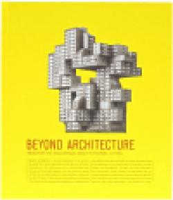 Beyond Architecture