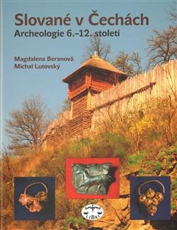 Slované v Čechách. Archeologie 6.-12. století