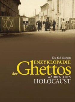 Die Yad Vashem Enzyklopädie der Ghettos während des Holocaust