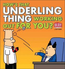 How´s That Underling Thing Working Out for You?