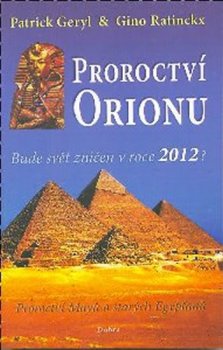 PROROCTVÍ ORIONU BUDE SVĚT ZNIČENÝ V ROCE 2012?