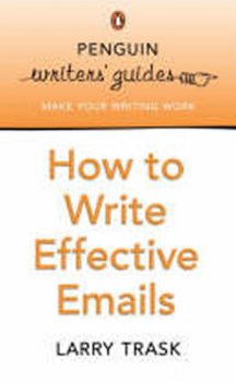 Penguin Writers´ Guides: How to Write Effective Emails