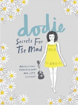 Secrets for the Mad : Obsessions, Confessions and Life Lessons