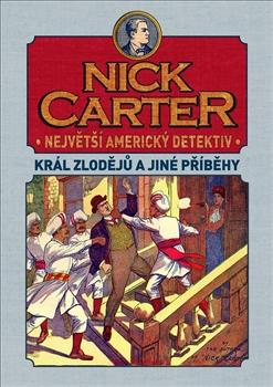 Nick Carter - největší detektiv Ameriky - Král zlodějů a jiné příběhy