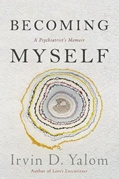 Becoming Myself : A Psychiatrists Memoir