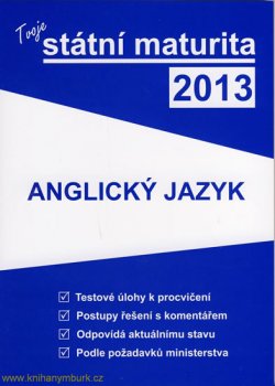 Tvoje státní maturita 2013 - Anglický jazyk