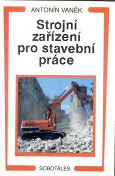 STROJNÍ ZAŘÍZENÍ PRO STAVEBNÍ PRÁCE