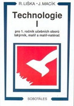 TECHNOLOGIE I. PRO 1.ROČNÍK UČEBNÍCH OBORŮ LAKÝRNÍK, MALÍŘ A MALÍŘ-NATĚRAČ