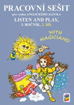 LISTEN AND PLAY With magicians! 2. díl (pracovní sešit)