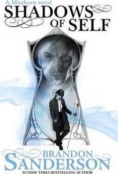 Shadows of Self : A Mistborn Novel