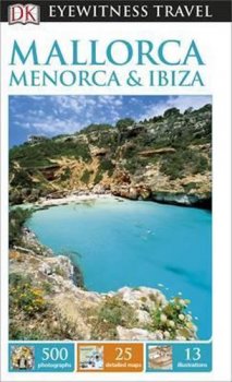 Mallorca, Menorca & Ibiza - DK Eyewitness Travel Guide