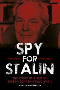 Maverick Spy - Stalin's Super-Agent in World War II