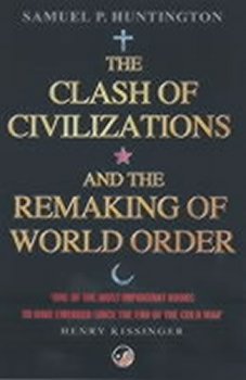 The Clash of Civilizations : And the Remaking of World Order