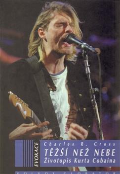 Těžší než nebe: Životopis Curta Cobaina