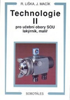 TECHNOLOGIE II. PRO UČEBNÍ OBORY SOU LAKÝRNÍK, MALÍŘ