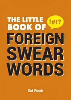 The Little Book of Foreign Swearwords
