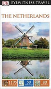 The Netherlands - DK Eyewitness Travel Guide