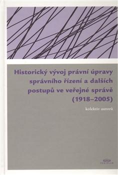 Historický vývoj právní úpravy správního řízení a dalších postupů ve veřejné správě (1918 - 2005)