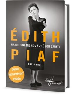 Édith Piaf - Najdi pro mě nový způsob smrti