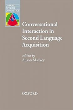 Conversational Interaction in Second Language Acquisition : A collection of empirical studies