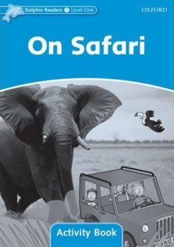 Dolphin Readers Level 1: On Safari Activity Book