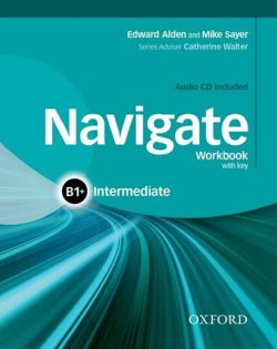 Navigate Intermediate B1+: Workbook with Key and Audio CD